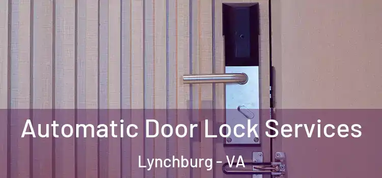  Automatic Door Lock Services Lynchburg - VA
