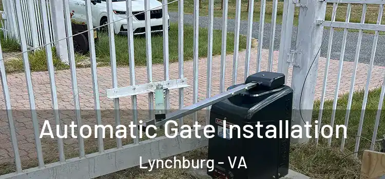  Automatic Gate Installation Lynchburg - VA
