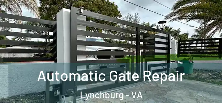  Automatic Gate Repair Lynchburg - VA