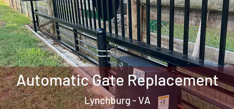  Automatic Gate Replacement Lynchburg - VA