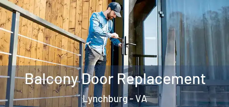  Balcony Door Replacement Lynchburg - VA