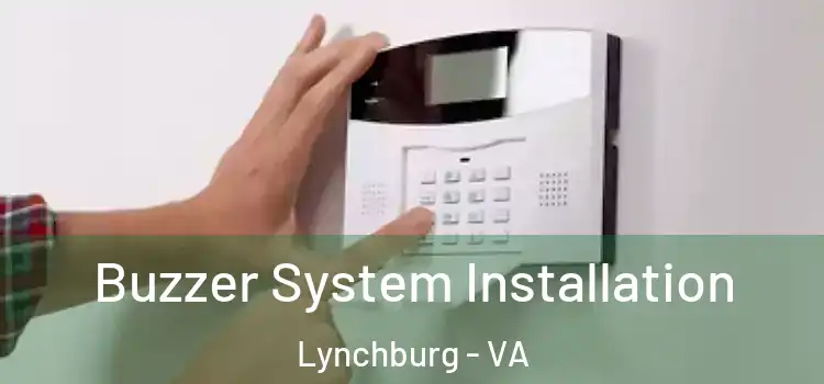  Buzzer System Installation Lynchburg - VA