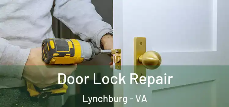  Door Lock Repair Lynchburg - VA