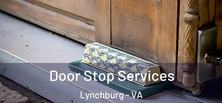  Door Stop Services Lynchburg - VA