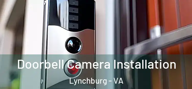  Doorbell Camera Installation Lynchburg - VA