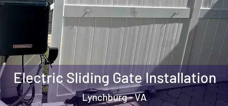  Electric Sliding Gate Installation Lynchburg - VA