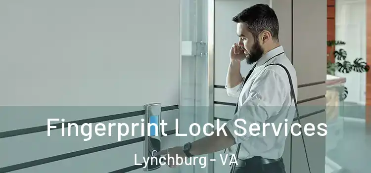  Fingerprint Lock Services Lynchburg - VA