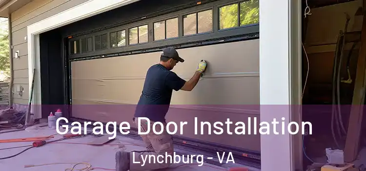  Garage Door Installation Lynchburg - VA