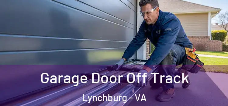  Garage Door Off Track Lynchburg - VA