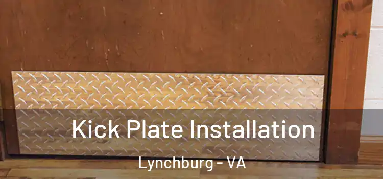  Kick Plate Installation Lynchburg - VA