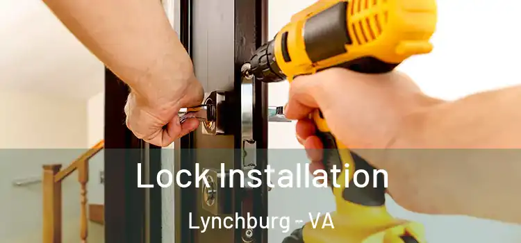  Lock Installation Lynchburg - VA