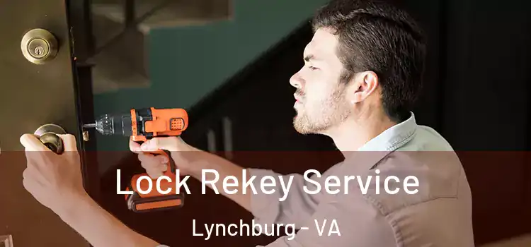  Lock Rekey Service Lynchburg - VA
