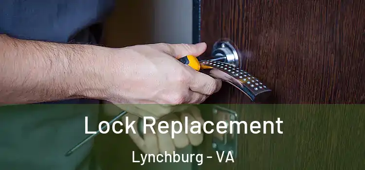  Lock Replacement Lynchburg - VA