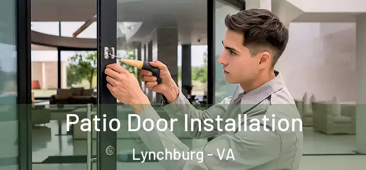  Patio Door Installation Lynchburg - VA