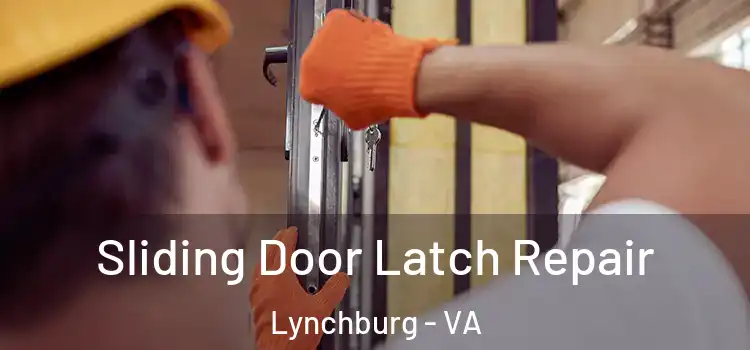  Sliding Door Latch Repair Lynchburg - VA
