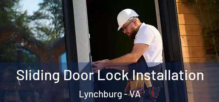  Sliding Door Lock Installation Lynchburg - VA