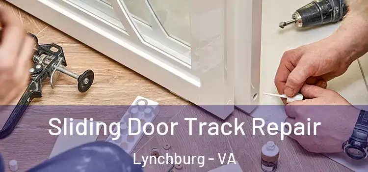  Sliding Door Track Repair Lynchburg - VA