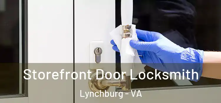 Storefront Door Locksmith Lynchburg - VA