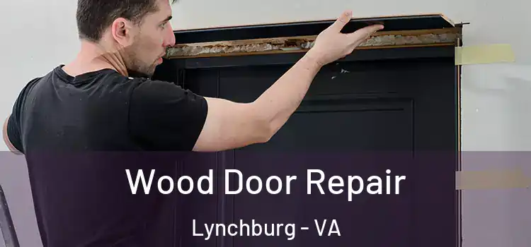  Wood Door Repair Lynchburg - VA